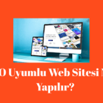 Seo uyumlu web sitesi nasıl yapılır